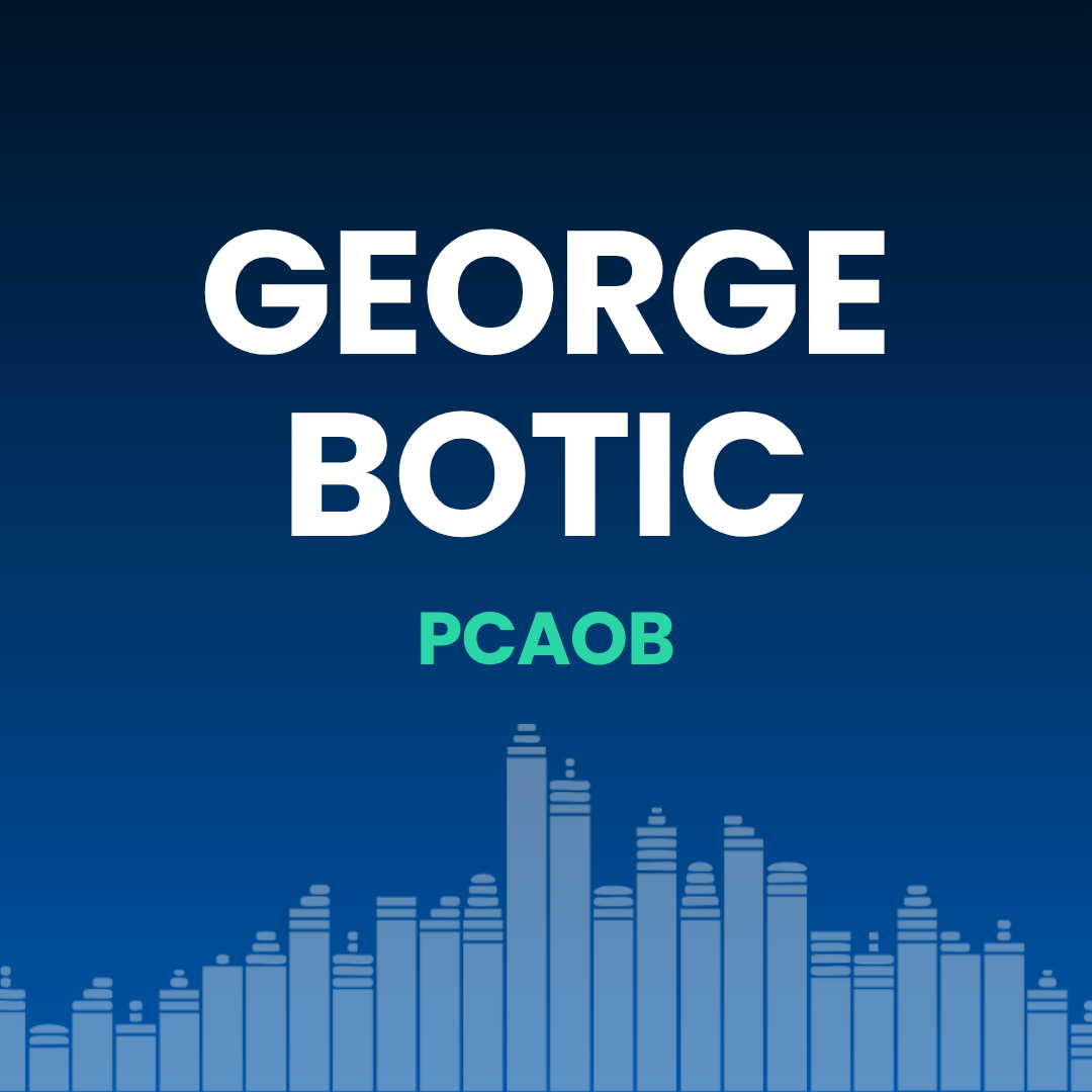 Season 2 - EPISODE 2: Critical Audit Matters, George Botic, Board Member | PCAOB