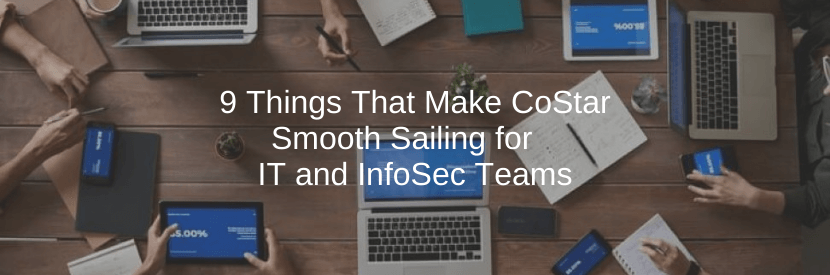 9 Things That Make CoStar Smooth Sailing for IT and InfoSec Teams