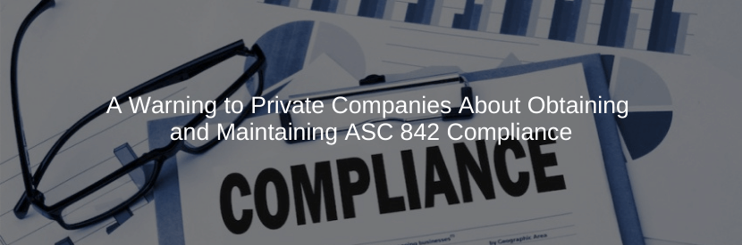 A Warning to Private Companies About Obtaining and Maintaining ASC 842 Compliance