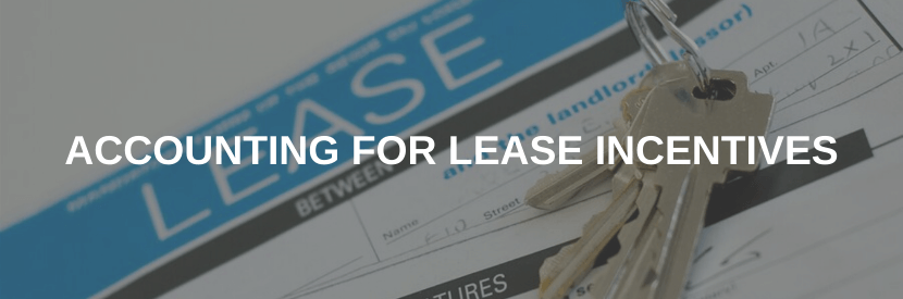 Accounting for Lease Incentives Under ASC 842