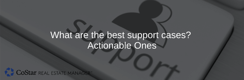 What are the best support cases? Actionable ones.