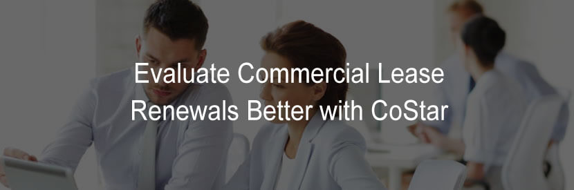 5 Ways to Evaluate Commercial Lease Renewals Better with CoStar