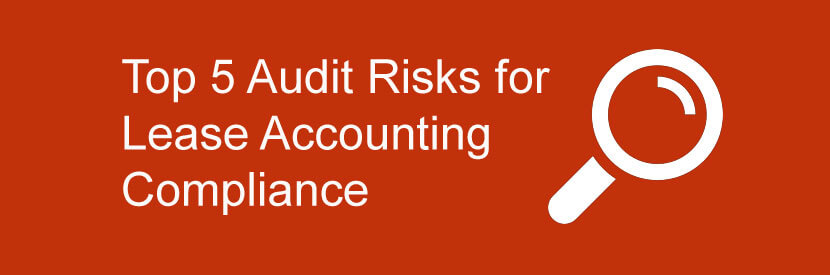 Top 5 Audit Risks for Lease Accounting Compliance and How to Expertly Overcome Them