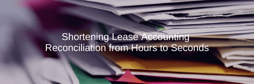 Shortening Lease Accounting Reconciliation from Hours to Seconds
